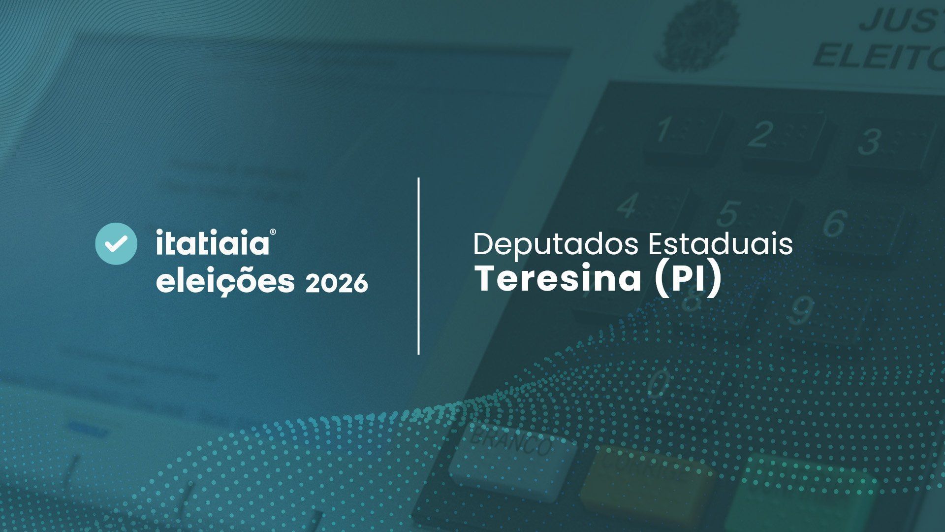 Quem foram os candidatos a deputado estadual mais votados pelos eleitores de Teresina (PI)
