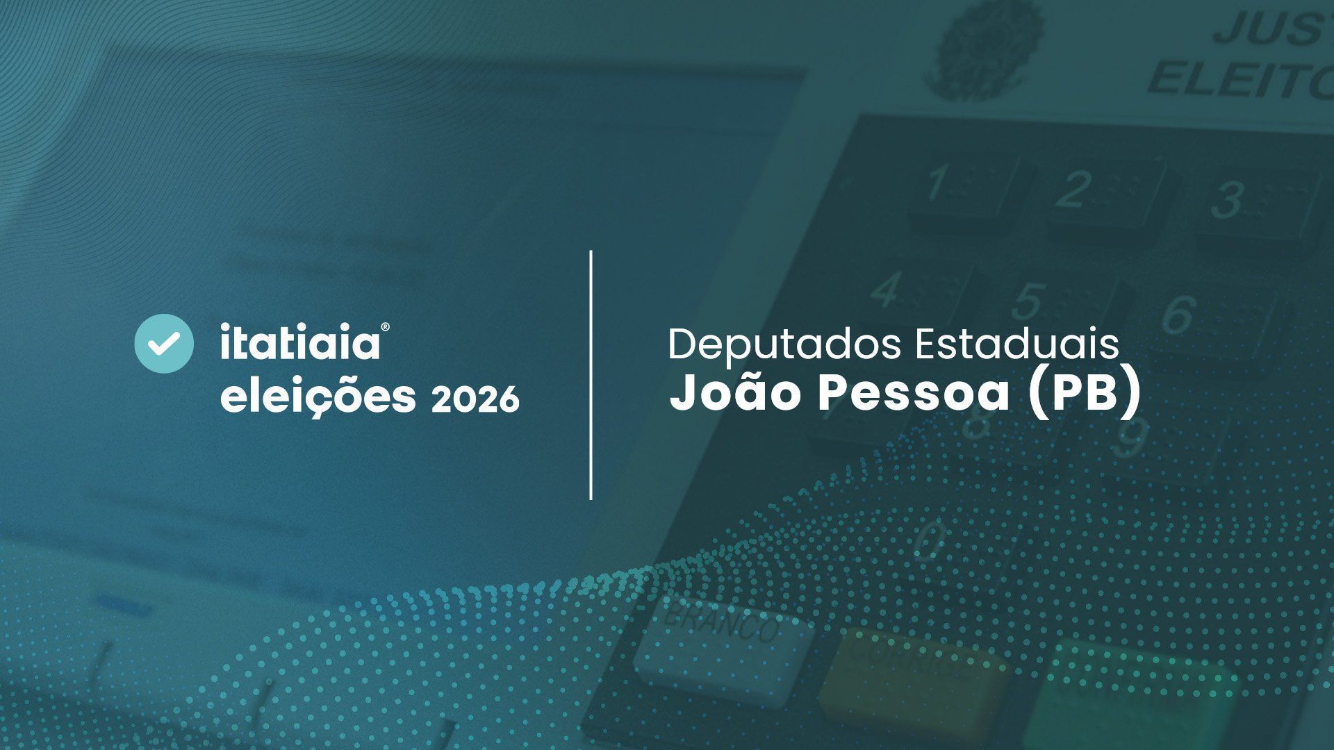 Quem foram os candidatos a deputado estadual mais votados pelos eleitores de João Pessoa (PB)