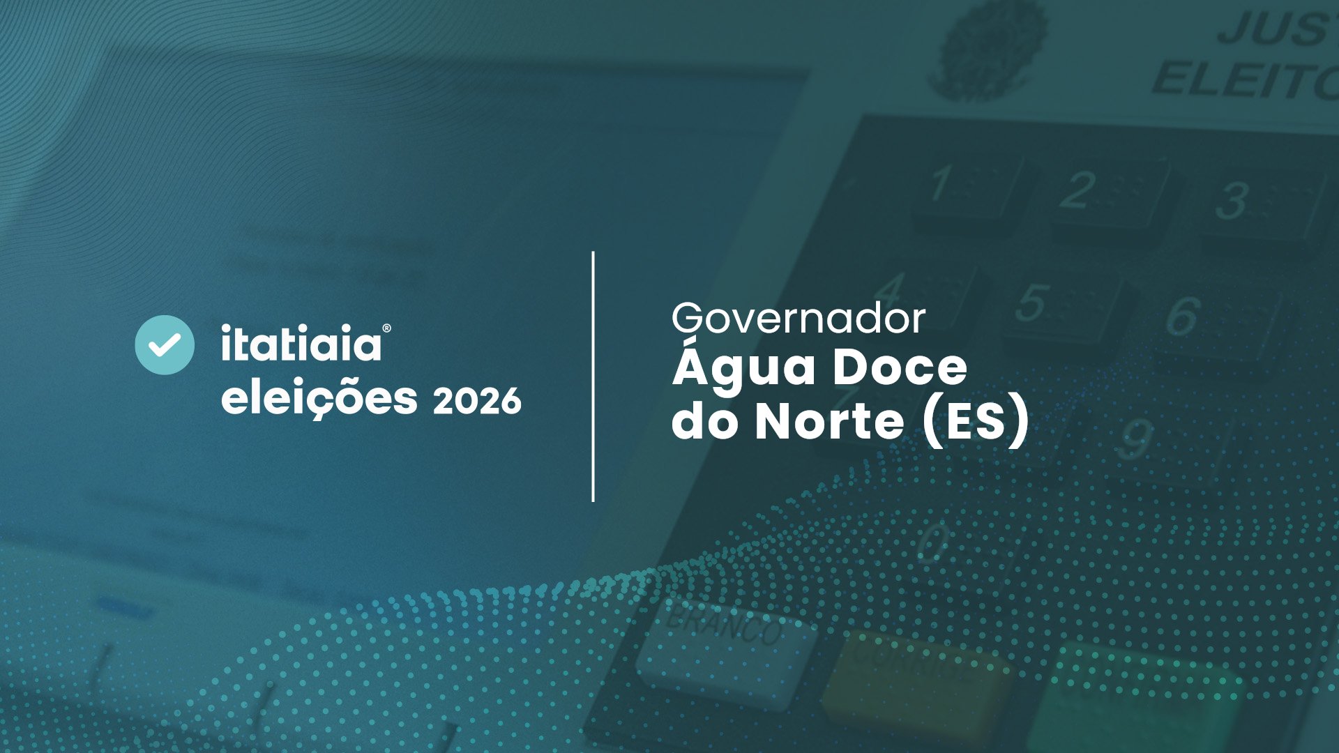 Ricardo Ferraço é o mais votado para governador em Água Doce do Norte (ES) no 2º turno