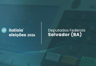 Quem foram os candidatos a deputado federal mais votados pelos eleitores de Salvador (BA)