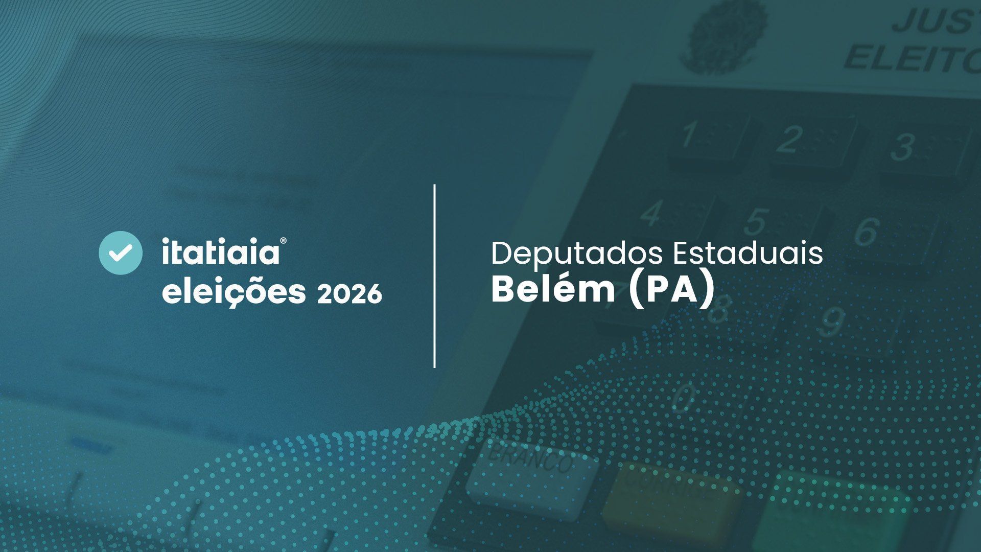 Quem foram os candidatos a deputado estadual mais votados pelos eleitores de Belém (PA)