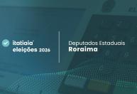 Veja a lista dos deputados estaduais eleitos em Roraima
