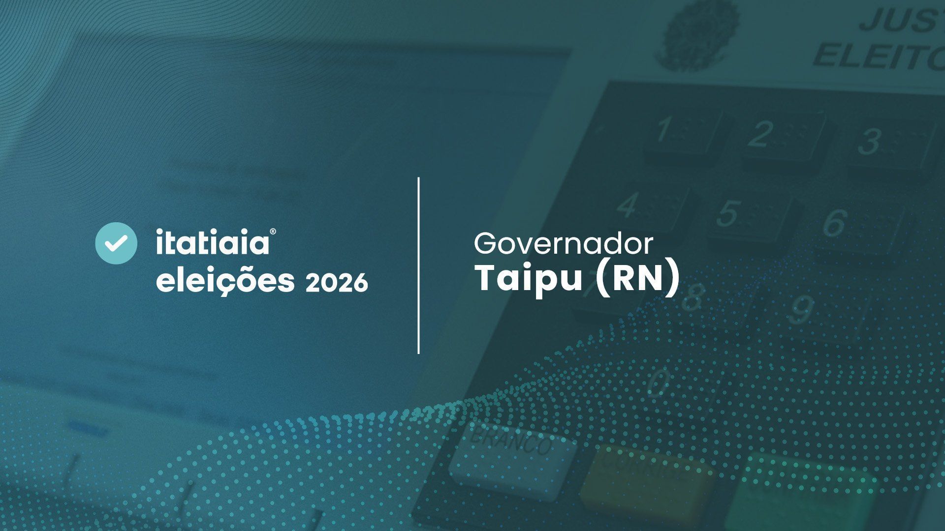 Eleições 2026 em Taipu: acompanhe a apuração do 2º turno para governador do Rio Grande do Norte ao vivo