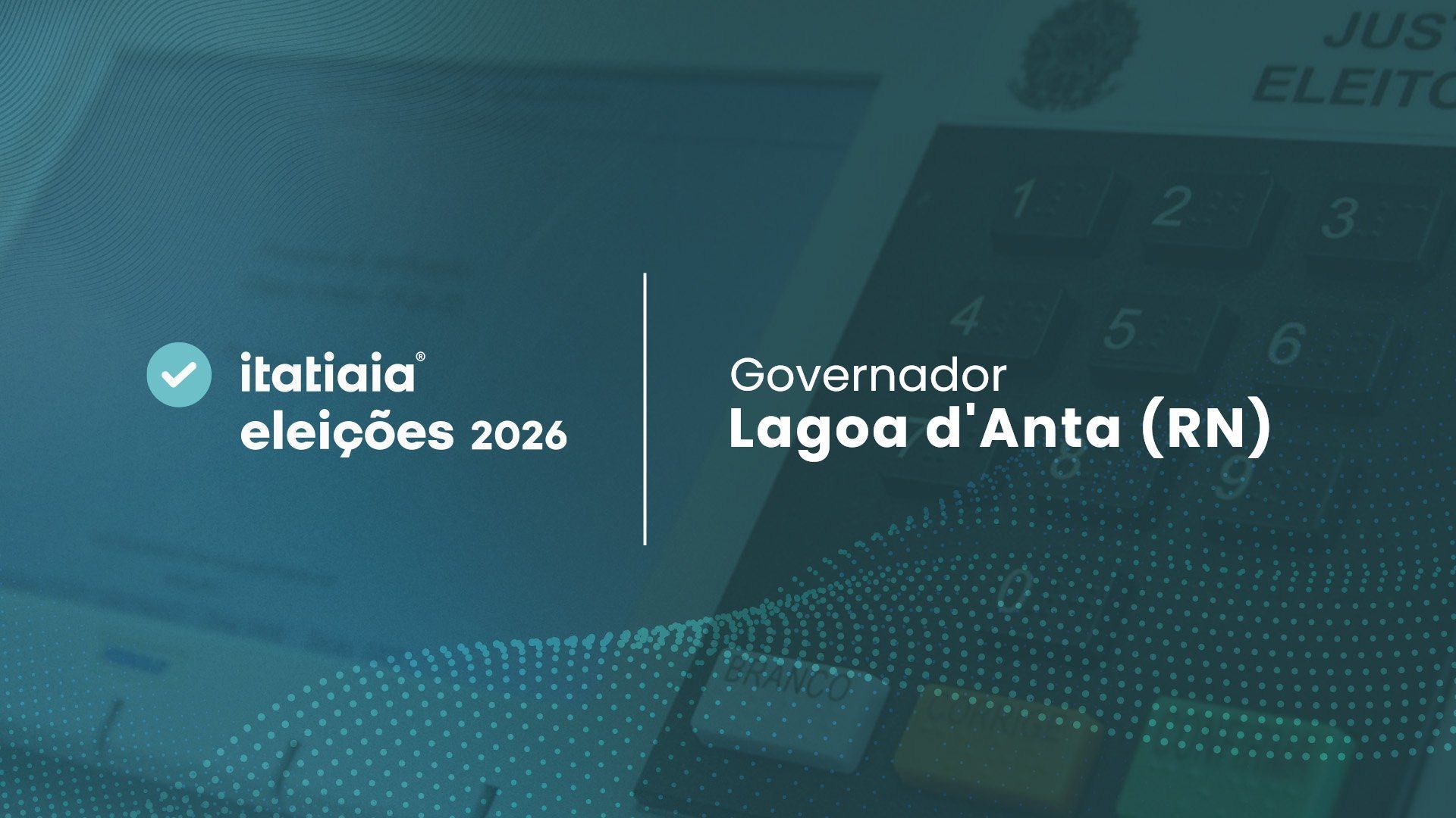 Eleições 2026 em Lagoa d'Anta: acompanhe a apuração do 2º turno para governador do Rio Grande do Norte ao vivo